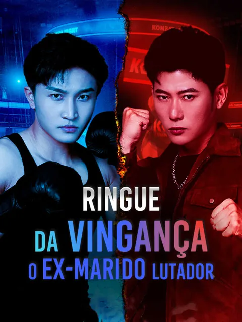 Ringue da Vingança: o Ex-Marido Lutador capa — assistir aos 60 episódios grátis em HD