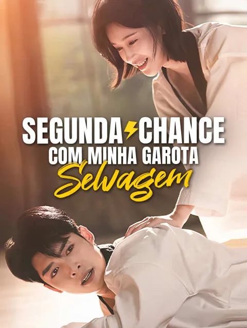 Segunda Chance Com Minha Garota Selvagem capa — assistir aos 70 episódios grátis em HD