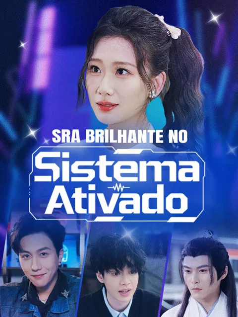 Sra Brilhante no Sistema Ativado capa — assistir aos 82 episódios grátis em HD