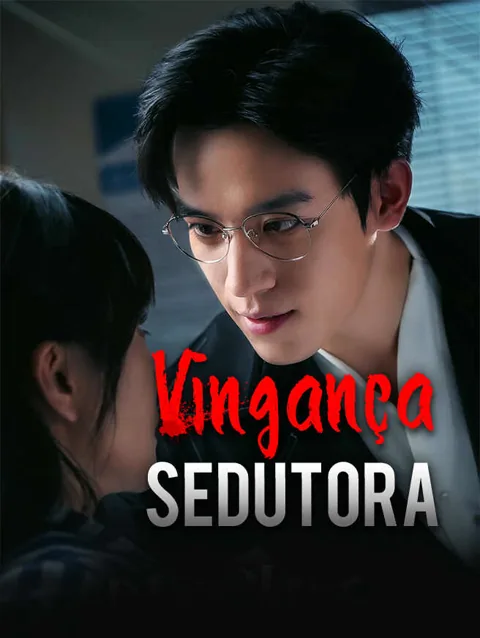 Vingança Sedutora capa — assistir aos 51 episódios grátis em HD