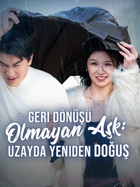 Geri Dönüşü Olmayan Aşk: Uzayda Yeniden Doğuş dizisi kapak görseli — 34 bölüm full HD Türkçe izle