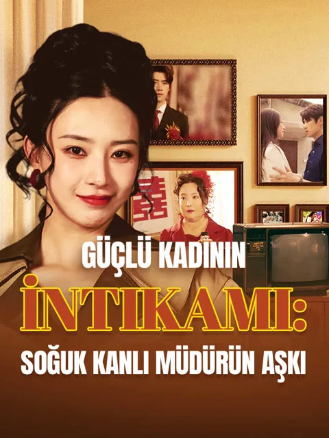 Güçlü Kadının İntikamı: Soğuk Kanlı Müdürün Aşkı dizisi kapak görseli — 61 bölüm full HD Türkçe izle