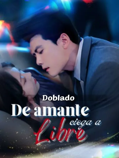 (Doblado)De amante ciega a libre portada — ver los 75 episodios gratis en HD