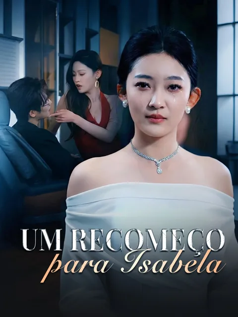 Um Recomeço para Isabela capa — assistir aos 58 episódios grátis em HD