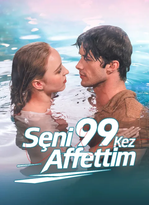 Seni 99 Kez Affettim dizisi kapak görseli — 50 bölüm full HD Türkçe izle