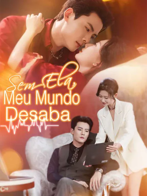 Sem Ela, Meu Mundo Desaba capa — assistir aos 11 episódios grátis em HD